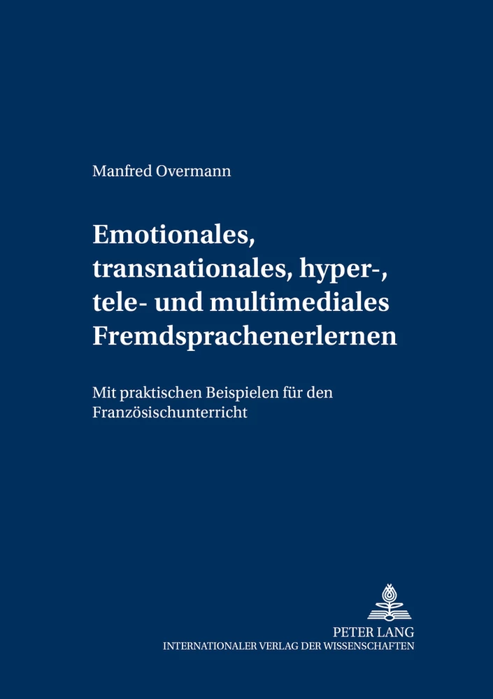 Titel: Emotionales, transnationales, hyper-, tele- und multimediales Fremdsprachenlernen