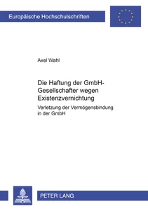 Title: Die Haftung der GmbH-Gesellschafter wegen Existenzvernichtung