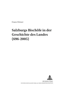 Titel: Salzburgs Bischöfe in der Geschichte des Landes (696-2005)