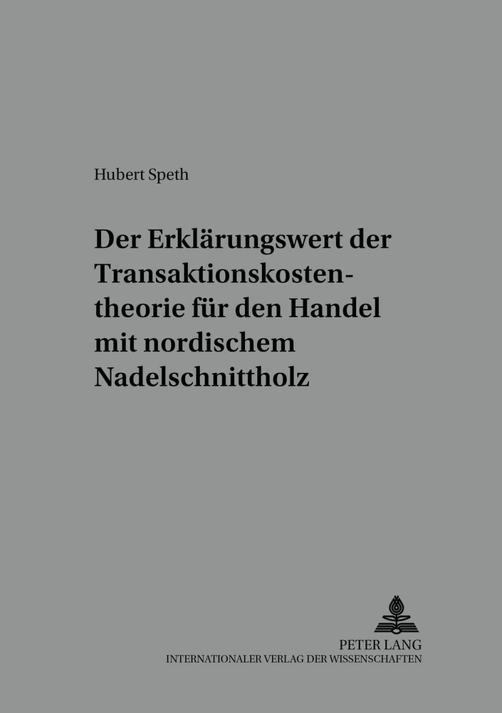 Titel: Der Erklärungswert der Transaktionskostentheorie für den Handel mit nordischem Nadelschnittholz