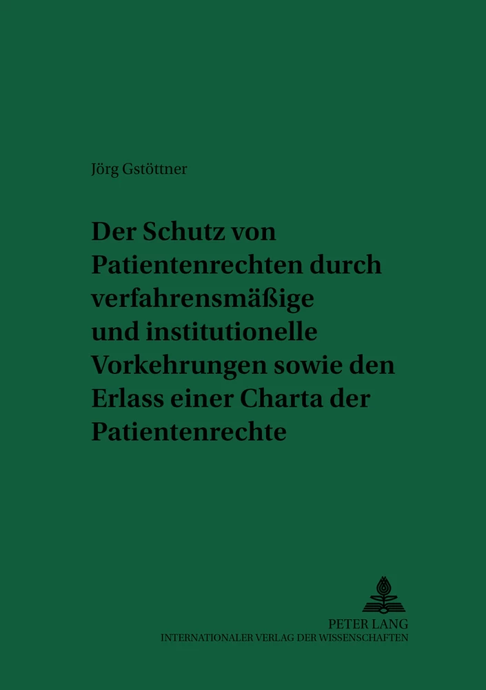 Title: Der Schutz von Patientenrechten durch verfahrensmäßige und institutionelle Vorkehrungen sowie den Erlass einer Charta der Patientenrechte