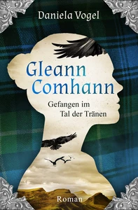 Titel: Gleann Comhann - Gefangen im Tal der Tränen