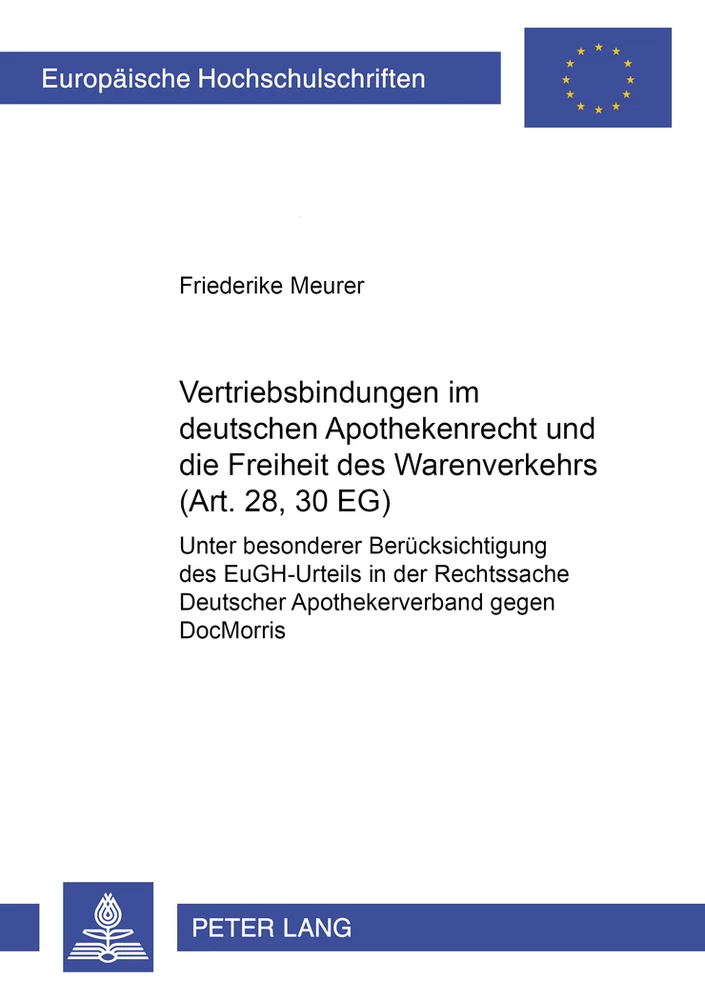Titel: Vertriebsbindungen im deutschen Apothekenrecht und die Freiheit des Warenverkehrs (Art. 28, 30 EG)