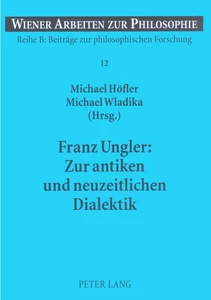 Titel: Franz Ungler: Zur antiken und neuzeitlichen Dialektik