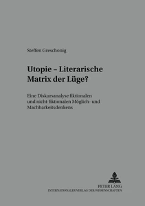 Title: Utopie – Literarische Matrix der Lüge?