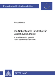 Title: Die Nebenfiguren in Ulrichs von Zatzikhoven «Lanzelet»