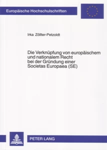 Title: Die Verknüpfung von europäischem und nationalem Recht bei der Gründung einer Societas Europaea (SE)