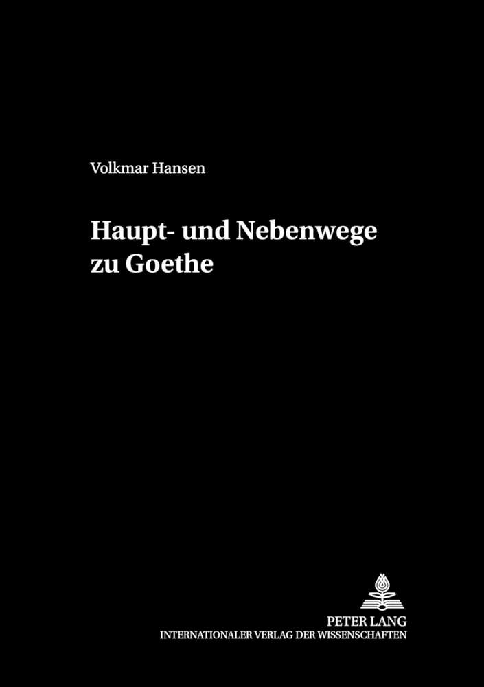 Titel: Haupt- und Nebenwege zu Goethe