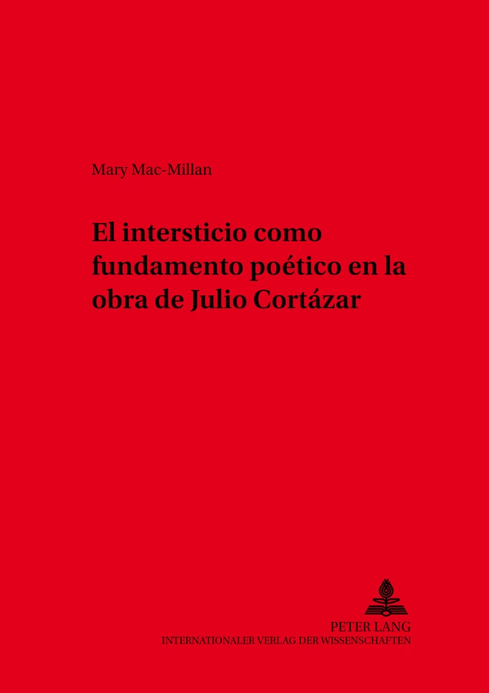 Title: El intersticio como fundamento poético en la obra de Julio Cortázar