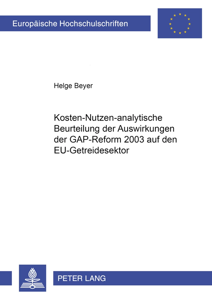 Titel: Kosten-nutzen-analytische Beurteilung der Auswirkungen der GAP-Reform 2003 auf den EU-Getreidesektor