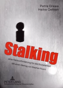 Title: Stalking – eine Herausforderung für die Sozialarbeit