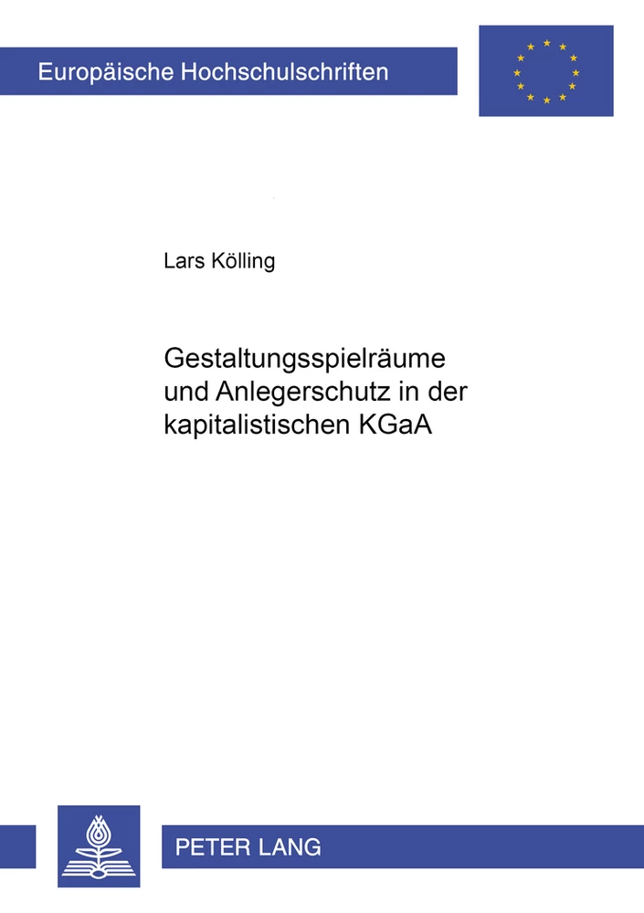 Titel: Gestaltungsspielräume und Anlegerschutz in der kapitalistischen KGaA
