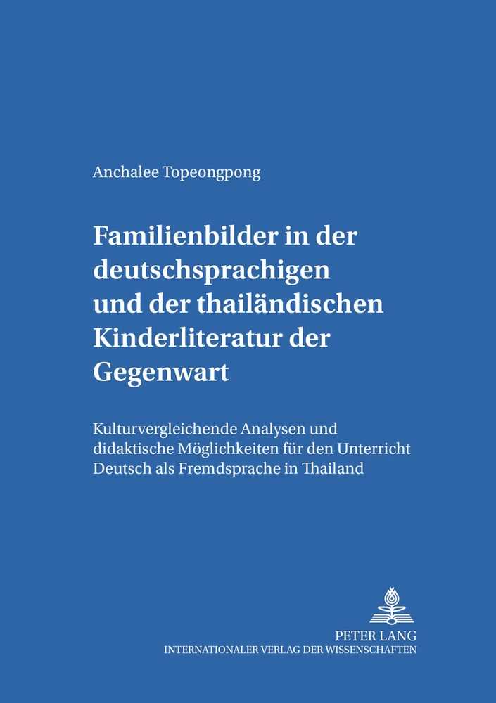 Title: Familienbilder in der deutschsprachigen und der thailändischen Kinderliteratur der Gegenwart