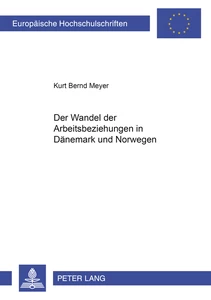 Title: Der Wandel der Arbeitsbeziehungen in Dänemark und Norwegen