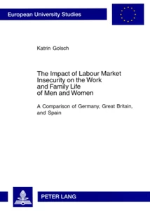 Titel: The Impact of Labour Market Insecurity on the Work and Family Life of Men and Women