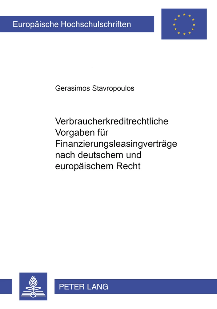 Title: Verbraucherkreditrechtliche Vorgaben für Finanzierungsleasingverträge nach deutschem und europäischem Recht