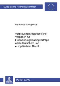 Titel: Verbraucherkreditrechtliche Vorgaben für Finanzierungsleasingverträge nach deutschem und europäischem Recht