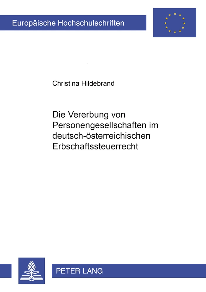 Titel: Die Vererbung von Personengesellschaftsanteilen im deutsch-österreichischen Erbschaftsteuerrecht