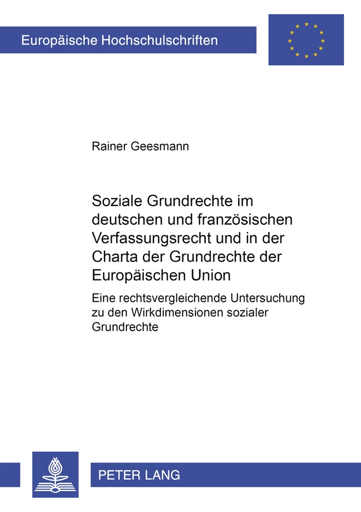 Title: Soziale Grundrechte im deutschen und französischen Verfassungsrecht und in der Charta der Grundrechte der Europäischen Union