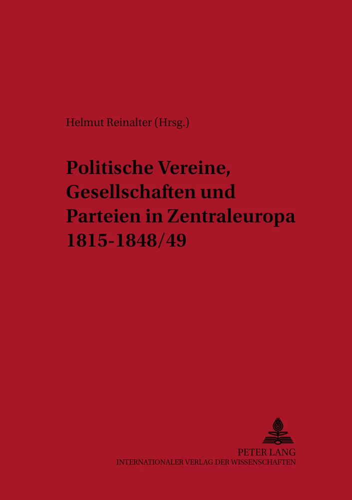 Title: Politische Vereine, Gesellschaften und Parteien in Zentraleuropa 1815-1848/49