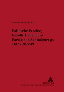 Title: Politische Vereine, Gesellschaften und Parteien in Zentraleuropa 1815-1848/49