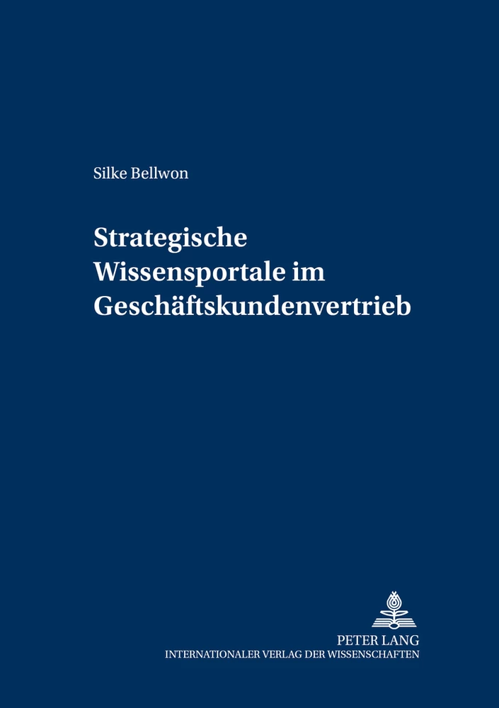 Titel: Strategische Wissensportale im Geschäftskundenvertrieb