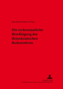 Titel: Die rechtsstaatliche Bewältigung der demokratischen Bodenreform