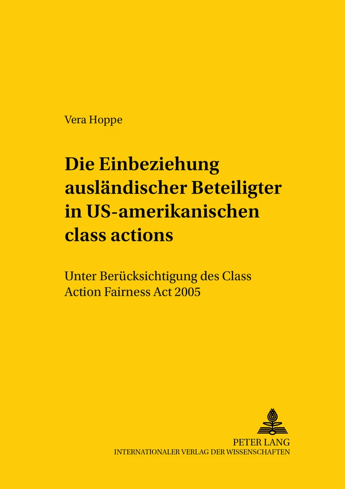 Titel: Die Einbeziehung ausländischer Beteiligter in US-amerikanische «class actions»