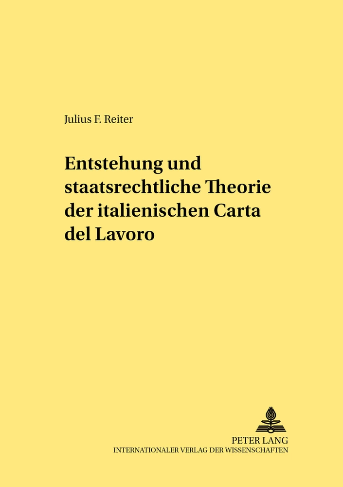 Titel: Entstehung und staatsrechtliche Theorie der italienischen «Carta del Lavoro»