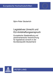 Titel: Legislatives Unrecht und EU-Amtshaftungsanspruch