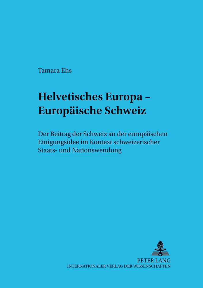 Title: Helvetisches Europa – Europäische Schweiz
