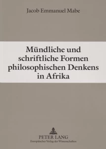 Titel: Mündliche und schriftliche Formen philosophischen Denkens in Afrika