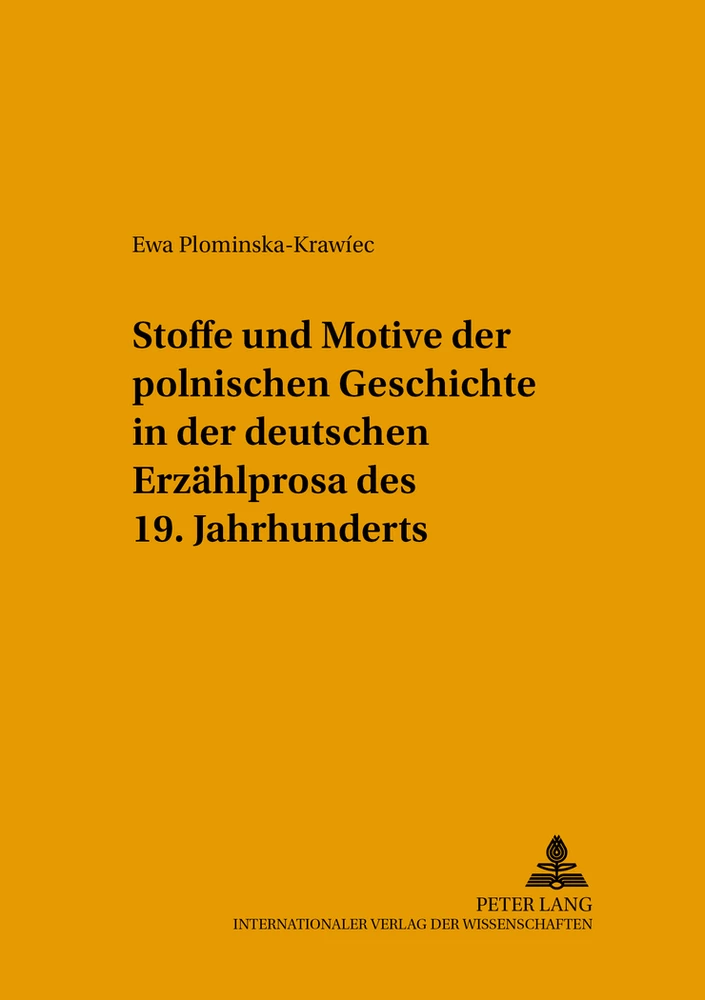 Titel: Stoffe und Motive der polnischen Geschichte in der deutschen Erzählprosa des 19. Jahrhunderts