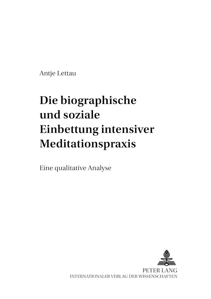 Titel: Die biographische und soziale Einbettung intensiver Meditationspraxis