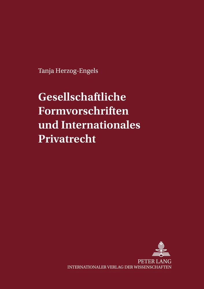 Title: Gesellschaftsrechtliche Formvorschriften und Internationales Privatrecht