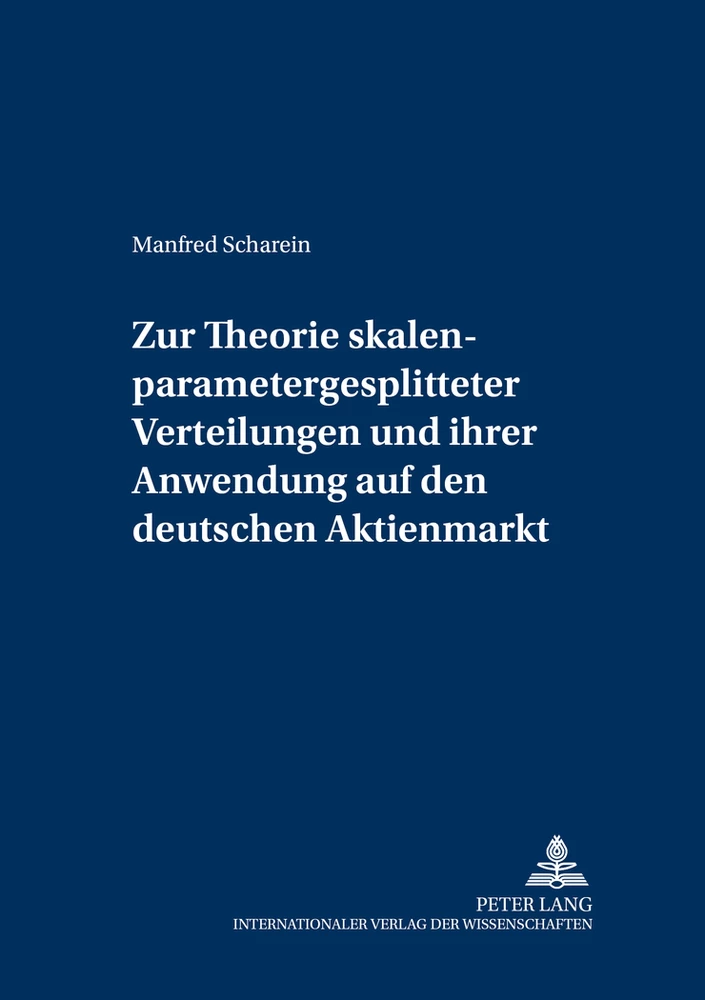 Titel: Zur Theorie skalenparametergesplitteter Verteilungen und ihrer Anwendung auf den deutschen Aktienmarkt