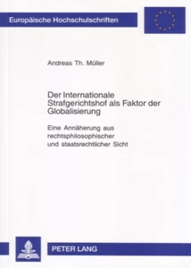 Titel: Der Internationale Strafgerichtshof als Faktor der Globalisierung
