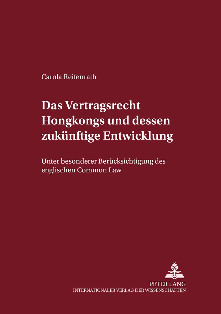 Titel: Das Vertragsrecht Hongkongs und dessen zukünftige Entwicklung