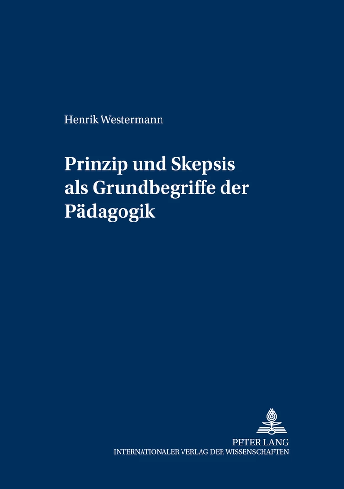 Titel: Prinzip und Skepsis als Grundbegriffe der Pädagogik