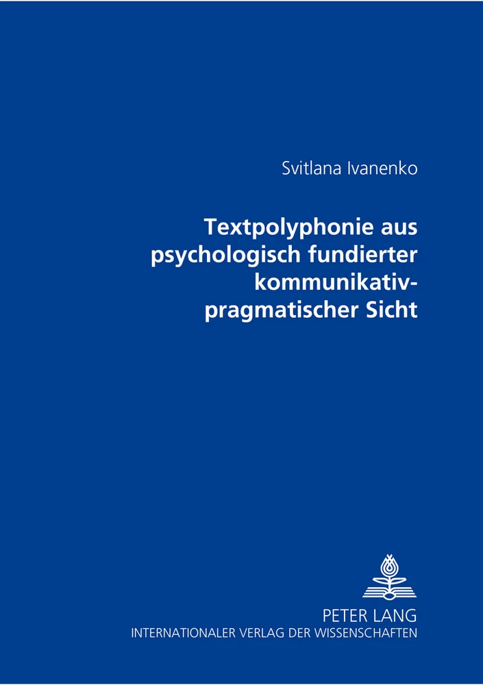 Titel: Textpolyphonie aus psychologisch fundierter kommunikativ-pragmatischer Sicht