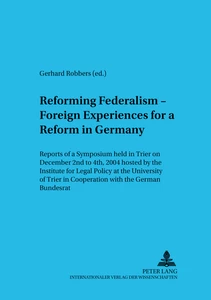 Title: Reforming Federalism – Foreign Experiences for a Reform in Germany