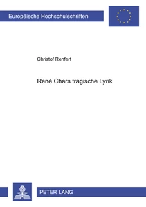 Titel: René Chars tragische Lyrik