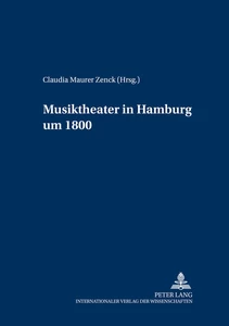 Titel: Musiktheater in Hamburg um 1800