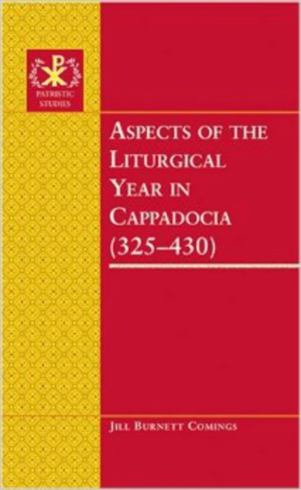 Title: Aspects of the Liturgical Year in Cappadocia (325-430)
