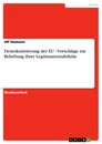 Titre: Demokratisierung der EU - Vorschlage zur Behebung ihrer Legitimationsdefizite