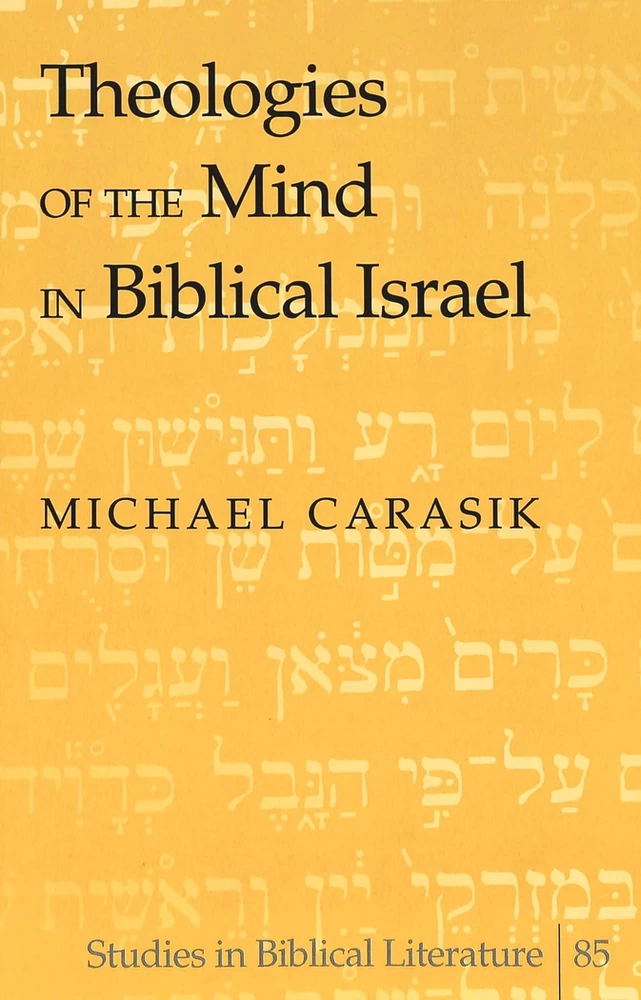 Title: Theologies of the Mind in Biblical Israel