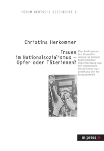 Title: Die Rolle von Frauen im Nationalsozialismus im Spiegel des Diskurses der Frauen- und Geschlechterforschung