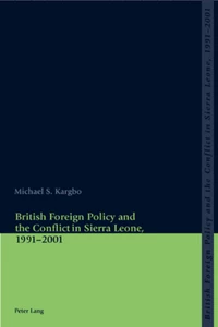Title: British Foreign Policy and the Conflict in Sierra Leone, 1991-2001