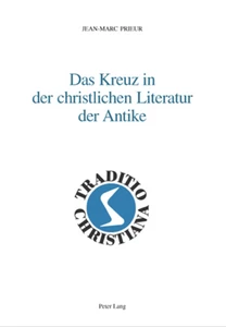 Title: Das Kreuz in der christlichen Literatur der Antike