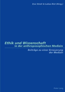 Titel: Ethik und Wissenschaft in der anthroposophischen Medizin